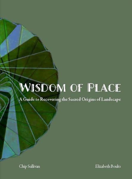 Wisdom of Place by Elizabeth Boults and Chip Sullivan